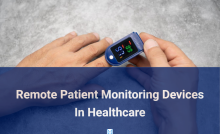 Remote Patient Monitoring Devices In Healthcare